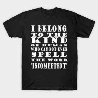 Funny saying incompetent birthday gift T-Shirt